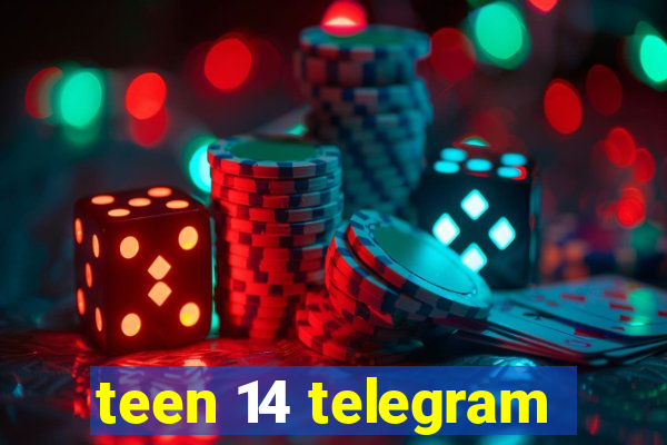teen 14 telegram